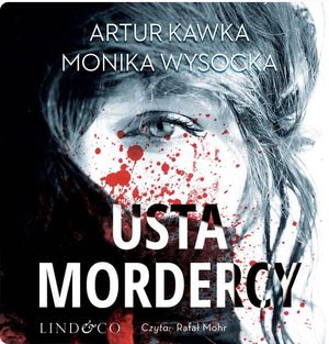 Usta mordercy, Artur Kawka, Monika Wysocka