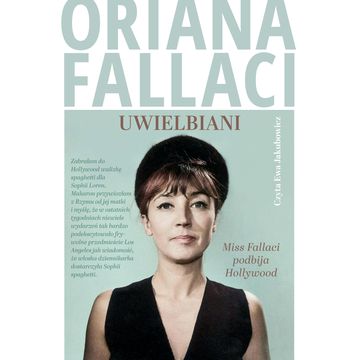 Uwielbiani. Miss Fallaci podbija Hollywood audiobook, Oriana Fallaci