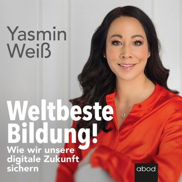 Weltbeste Bildung audiobook, Yasmin Weiß