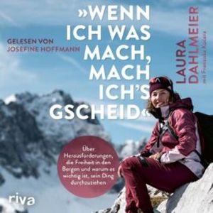 »Wenn ich was mach, mach ich's gscheid«, Laura Dahlmeier