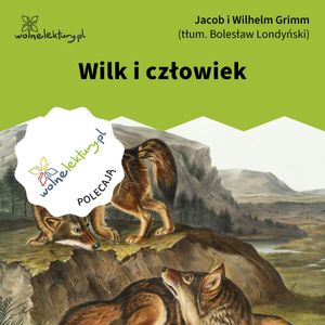 Wilk i człowiek, Jacob i Wilhelm Grimm