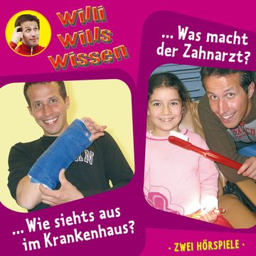 Wie siehts aus im Krankenhaus? / Was macht der Zahnarzt? (Willi wills wissen 8) audiobook, Jessica Sabasch