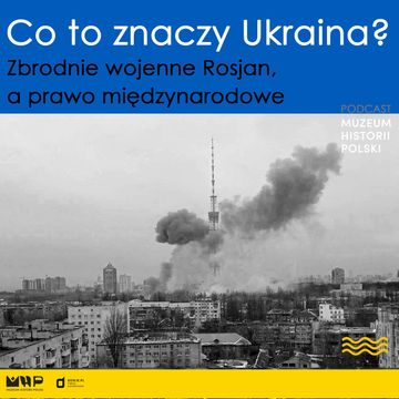 Zbrodnie wojenne Rosjan a prawo międzynarodowe audiobook, Muzeum Historii Polski