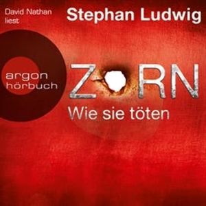 Zorn - Wie sie töten, Stephan Ludwig