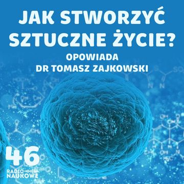 #46 Biolog z NASA buduje sztuczne komórki. To pomoże w poszukiwaniu życia w kosmosie | dr Tomasz Zajkowski audiobook, Karolina Głowacka