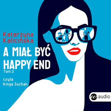 A miał być happy end audiobook, Katarzyna Kalicińska