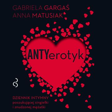 Antyerotyk audiobook, Anna Matusiak, Gabriela Gargaś
