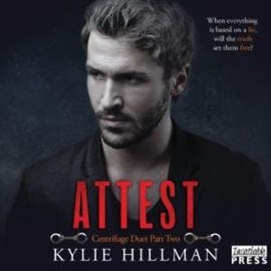 Attest - Centrifuge Duet, Book 2 (Unabridged), Kylie Hillman