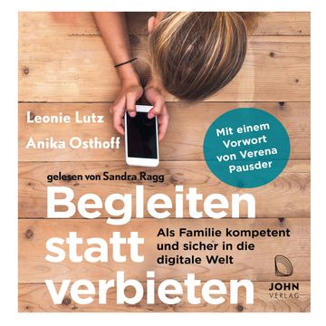 Begleiten statt verbieten audiobook, Anika Osthoff, Leonie Lutz.