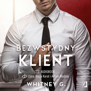 Bezwstydny klient. Intensywne doznania. Tom 3 audiobook, Whitney G.