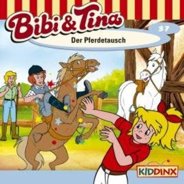 Bibi & Tina, Folge 37: Der Pferdetausch audiobook, Ulf Tiehm