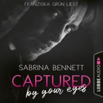Captured by your eyes - NC State University Romance, Teil 1 (Ungekürzt) audiobook, Sabrina Bennett
