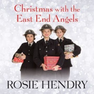 Christmas with the East End Angels audiobook, Rosie Hendry