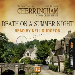 Death on a Summer Night (Cherringham - A Cosy Crime Series 12), Matthew Costello, Neil Richards