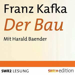 Der Bau, Franz Kafka