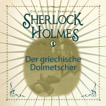 Der griechische Dolmetscher (Sherlock Holmes - Die ultimative Sammlung) audiobook, Sir Arthur Conan Doyle.