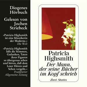 Der Mann, der seine Bücher im Kopf schrieb, Patricia Highsmith