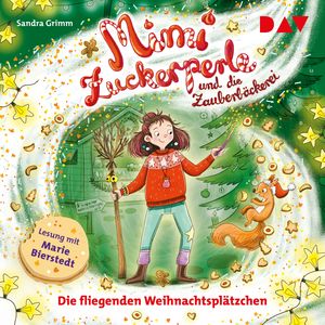 Die fliegenden Weihnachtsplätzchen - Mimi Zuckerperle und die Zauberbäckerei, Teil 2 (Ungekürzt), Sandra Grimm