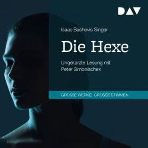 Die Hexe (Ungekürzt), Isaac Bashevis Singer