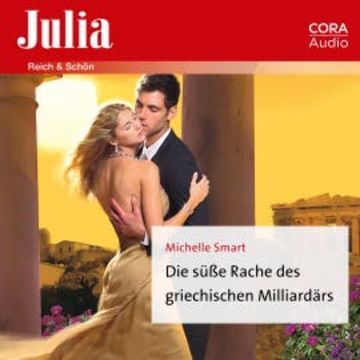 Die süße Rache des griechischen Milliardärs audiobook, Michelle Smart