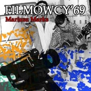 Filmowcy '69, Mariusz Marks