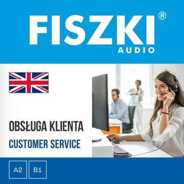 FISZKI audio – angielski biznes – Obsługa klienta audiobook, Patrycja Wojsyk