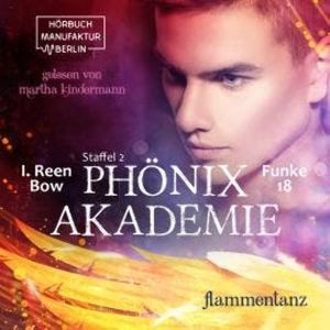 Flammentanz - Phönixakademie, Band 18 (ungekürzt), I. Reen Bow
