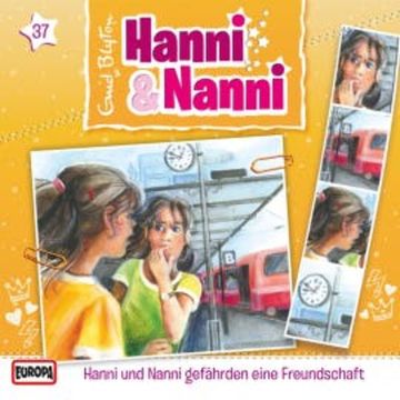 Folge 37: Hanni und Nanni gefährden eine Freundschaft audiobook, André Minninger