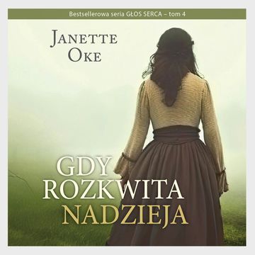 Gdy rozkwita nadzieja audiobook, Janette Oke