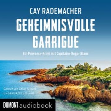 Geheimnisvolle Garrigue audiobook, Cay Rademacher
