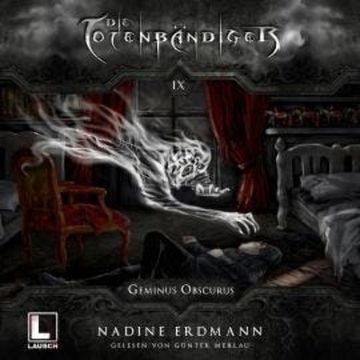 Geminus Obscurus - Die Totenbändiger, Band 9 (Ungekürzt) audiobook, Nadine Erdmann