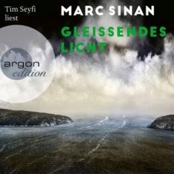 Gleißendes Licht (Ungekürzte Lesung) audiobook, Marc Sinan
