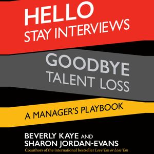 Hello Stay Interviews, Goodbye Talent Loss - A Manager's Playbook (Unabridged), Beverly Kaye, Sharon Jordan-Evans
