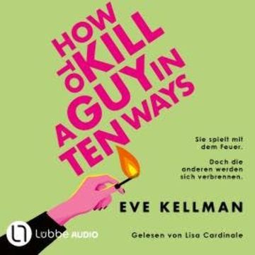 How To Kill a Guy in Ten Ways (Ungekürzt) audiobook, Eve Kellman