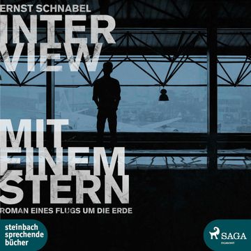 Interview mit einem Stern - Roman eines Flugs um die Erde audiobook, Ernst Schnabel