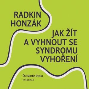 Jak žít a vyhnout se syndromu vyhoření, Radkin Honzák