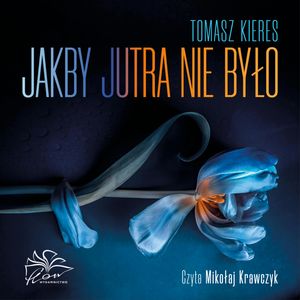 Jakby jutra nie było, Tomasz Kieres