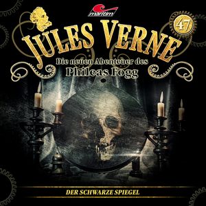 Jules Verne, Die neuen Abenteuer des Phileas Fogg, Folge 47: Der schwarze Spiegel (ungekürzt), Marc Freund