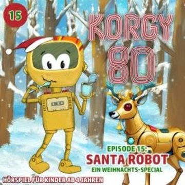 Korgy 80, Episode 15: Santa Robot - Ein Weihnachts-Special audiobook, Thomas Bleskin