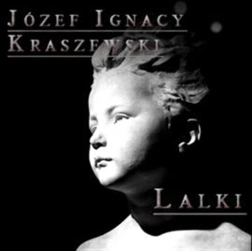 Lalki audiobook, Józef Ignacy Kraszewski
