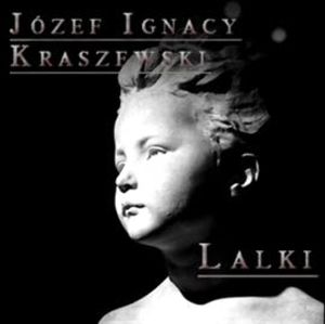 Lalki, Józef Ignacy Kraszewski