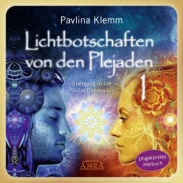 Lichtbotschaften von den Plejaden Band 1 (Ungekürzte Lesung) audiobook, Pavlina Klemm