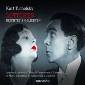 Lottchen beichtet 1 Geliebten, Kurt Tucholsky