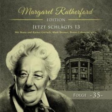 Margaret Rutherford, Folge 35: Jetzt schlägts 13 audiobook, Agatha MacGuffin