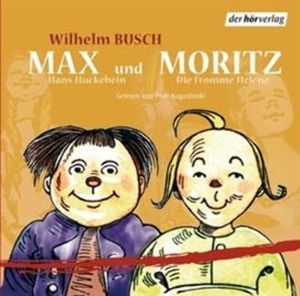 Max und Moritz / Hans Huckebein / Die fromme Helene, Wilhelm Busch