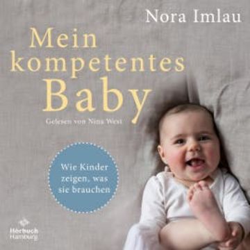 Mein kompetentes Baby audiobook, Nora Imlau