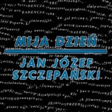 Mija dzień audiobook, Jan Józef Szczepański