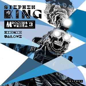 Mroczna Wieża. Tom 3. Ziemie jałowe, Stephen King