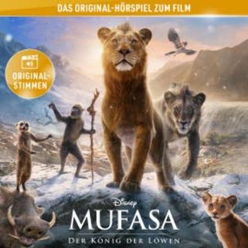 Mufasa: Der König der Löwen (Hörspiel zum Disney Real-Kinofilm) audiobook, Tim Rice