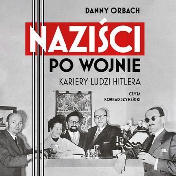 Naziści po wojnie audiobook, Danny Orbach